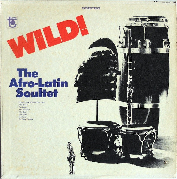 The Afro Latin Soultet Featuring Phil Moore III ‎– Wild! LP