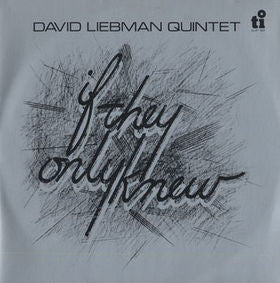 David Liebman Quintet – If They Only Knew LP