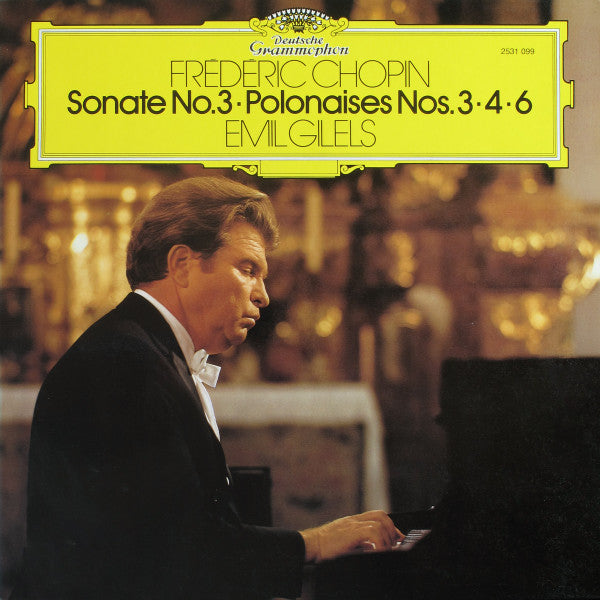 Chopin/ Emil Gilels - Sonate No.3 · Polonaises Nos. 3 · 4 · 6 LP