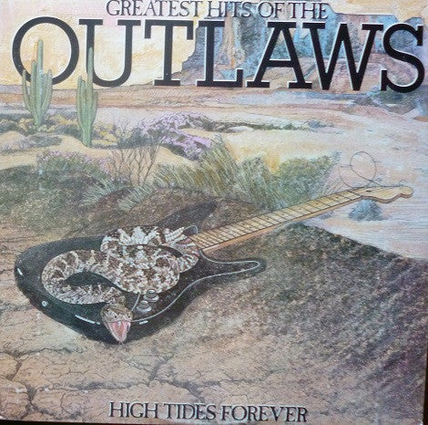 Outlaws – Greatest Hits Of The Outlaws, High Tides Forever LP