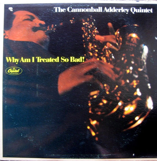 The Cannonball Adderley Quintet – Why Am I Treated So Bad! LP