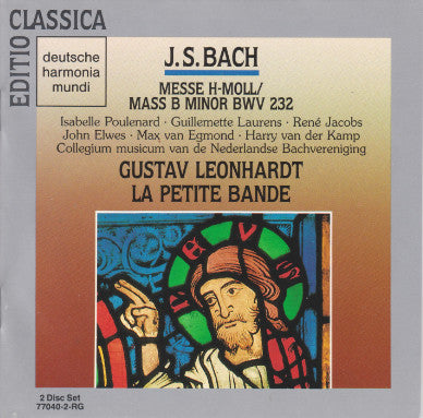 J. S. Bach, Isabelle Poulenard, Guillemette Laurens, René Jacobs, John Elwes, Max van Egmond, Harry van der Kamp, Collegium Musicum van de Nederlandse Bachvereniging, Gustav Leonhardt, La Petite Bande – Messe H-Moll = Mass B Minor BWV 232 CD