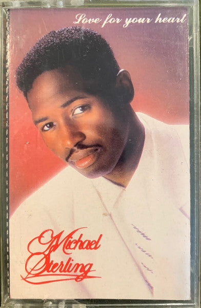 Michael Sterling – Love For Your Heart Cassette