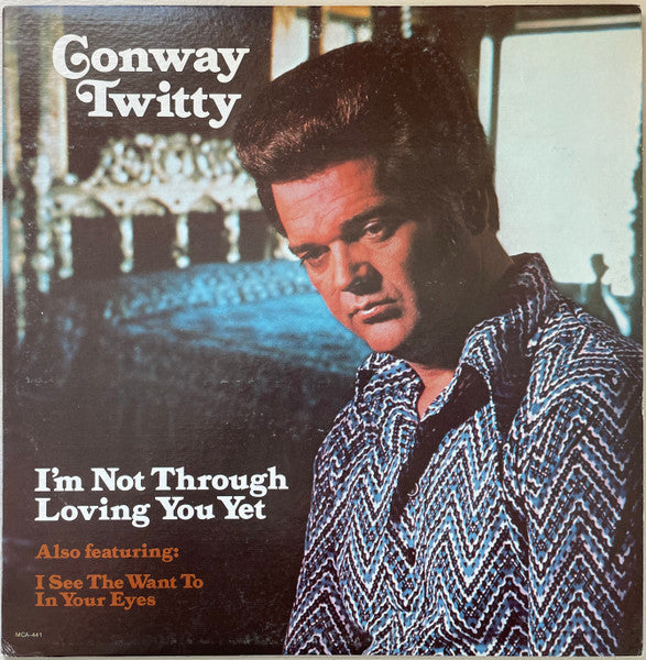 Conway Twitty – I'm Not Through Loving You Yet LP