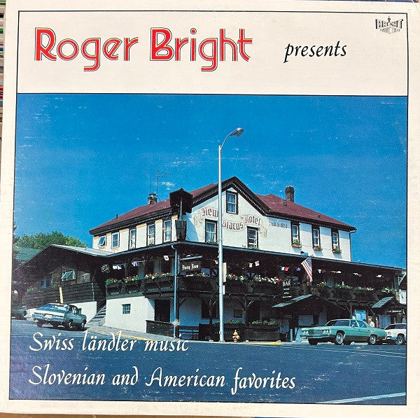 Roger Bright And His Band – Swiss Landler Music - Slovenian And American Favorites LP