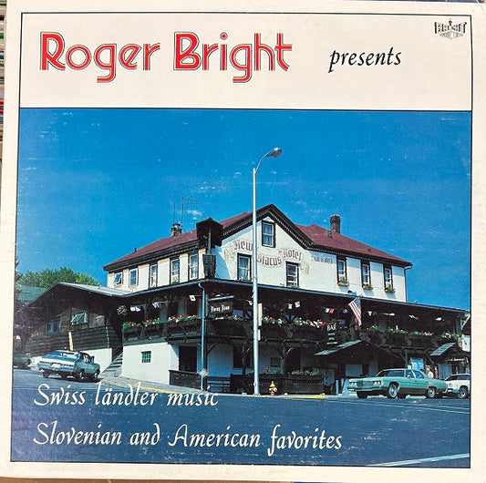 Roger Bright And His Band – Swiss Landler Music - Slovenian And American Favorites LP