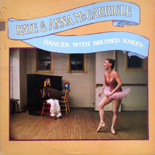 Kate & Anna McGarrigle - Dancer With Bruised Knees LP