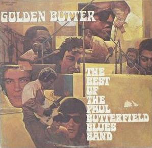 Paul Butterfield Blues Band – Golden Butter / The Best Of LP