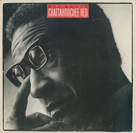 Max Roach - Chattahoochee Red LP