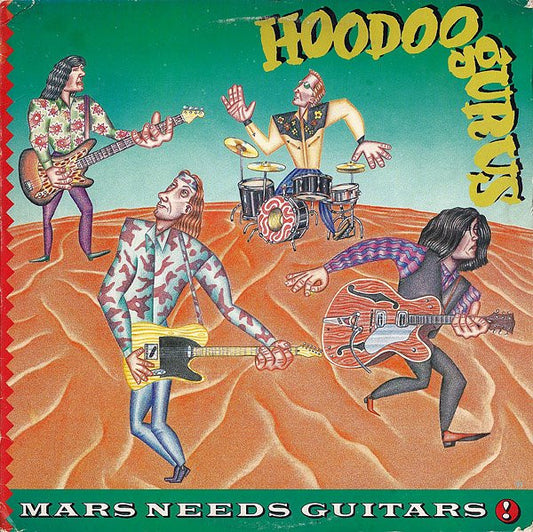 Hoodoo Gurus – Mars Needs Guitars! LP