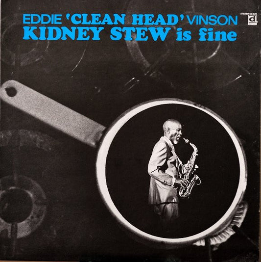 Eddie 'Clean Head' Vinson – Kidney Stew Is Fine LP