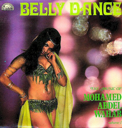 Mohamed Abdel Wahab – Belly Dance (The Music Of Mohamed Abdel Wahab) Volume 1 LP