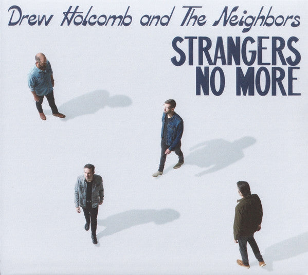 Drew Holcomb And The Neighbors – Strangers No More
