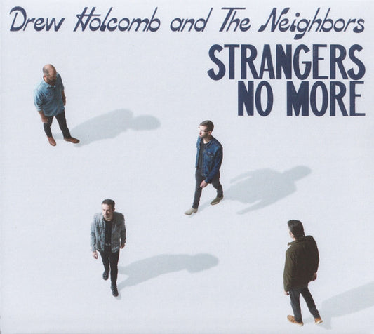 Drew Holcomb And The Neighbors – Strangers No More