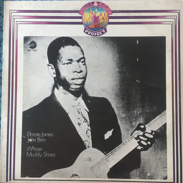 Elmore James, John Brim ‎– Whose Muddy Shoes (Italy 1981 press) LP