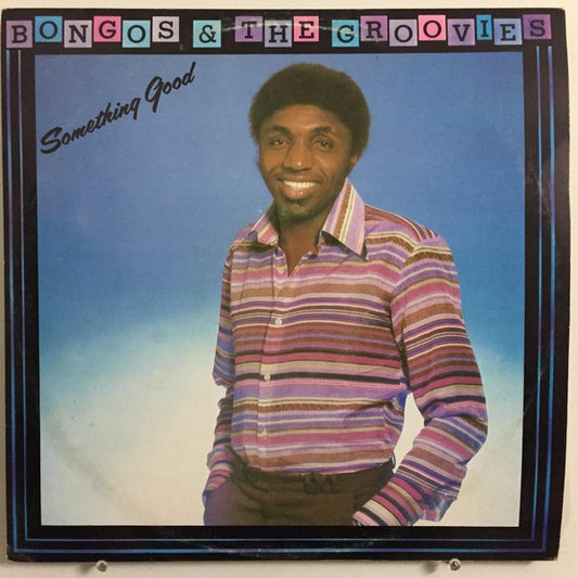 Bongos & The Groovies – Something Good LP