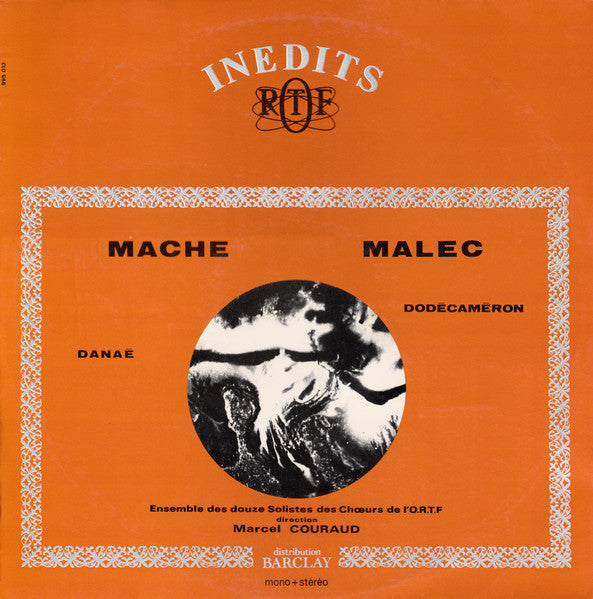 Mache / Malec, Ensemble Des Douze Solistes Des Chœurs De l'ORTF Direction Marcel Couraud – Danaé / Dodécaméron LP