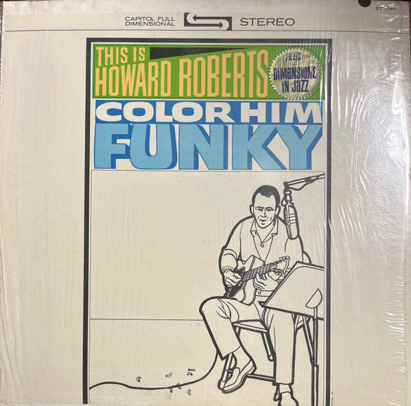 The Howard Roberts Quartet – This Is Howard Roberts Color Him Funky LP