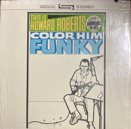 The Howard Roberts Quartet – This Is Howard Roberts Color Him Funky LP