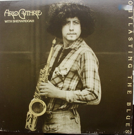 Arlo Guthrie With Shenandoah – Outlasting The Blues LP