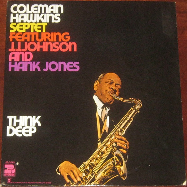 Coleman Hawkins Septet Featuring J.J. Johnson And Hank Jones – Think Deep LP