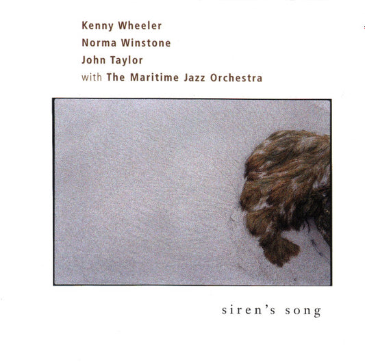 Kenny Wheeler, Norma Winstone, John Taylor With The Maritime Jazz Orchestra – Siren's Song CD