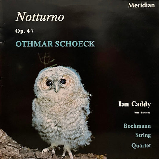 Othmar Schoeck - Ian Caddy, Bochmann String Quartet – Notturno, Op. 47 LP