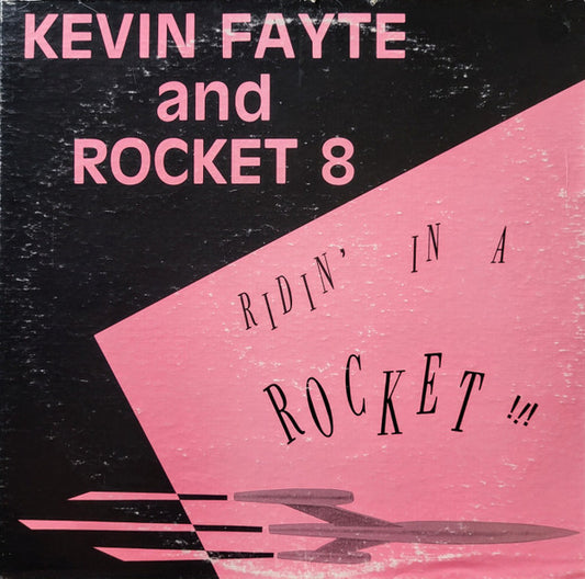 Kevin Fayte And Rocket 8 – Ridin' In A Rocket !!! LP