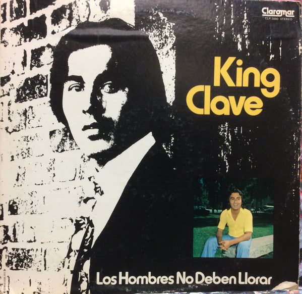 King Clave – Los Hombres No Deben Llorar LP