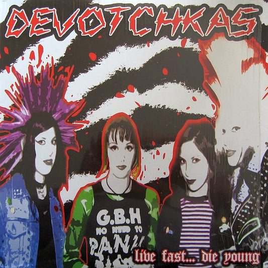 Devotchkas – Live Fast... Die Young LP