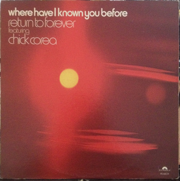 Chick Corea - Where Have I Known You Before LP