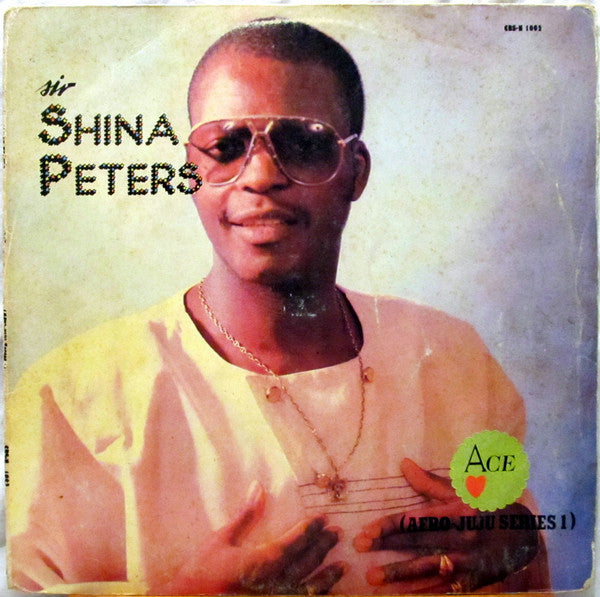 Sir Shina Peters – Ace LP