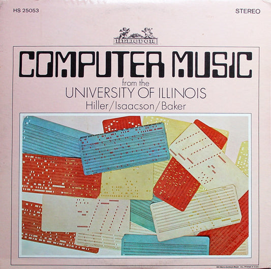 Hiller / Isaacson / Baker – Computer Music From The University Of Illinois LP