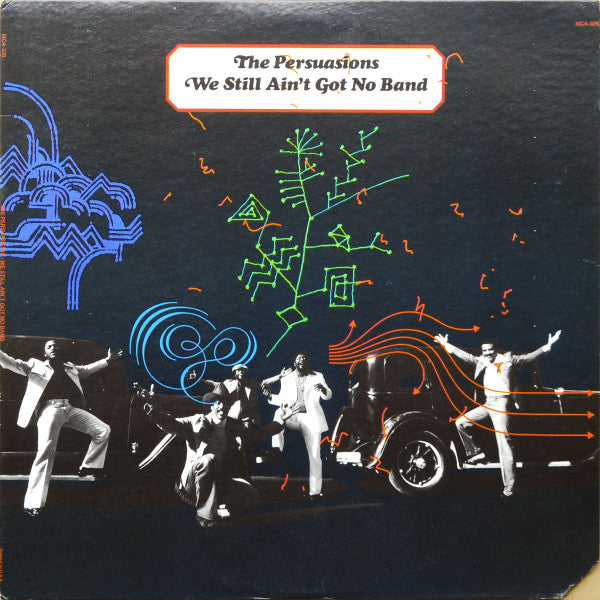 The Persuasions - We Still Ain't Got No Band LP