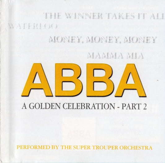 The Super Trouper Orchestra – ABBA - A Golden Celebration - Part 2 CD