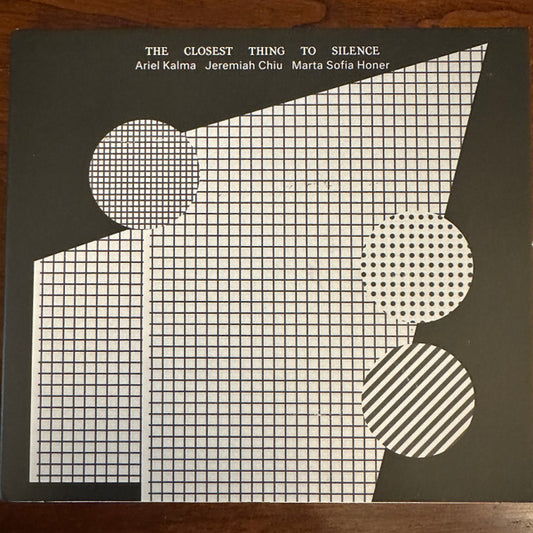 Ariel Kalma, Jeremiah Chiu & Marta Sofia Honer - The Closest Thing To Silence