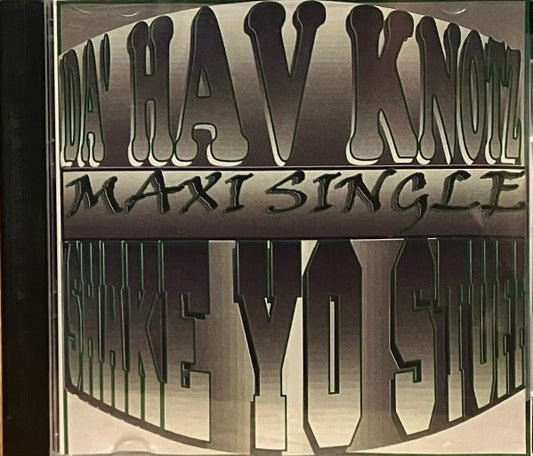 Da' Hav Knotz – Shake Yo Stuff CD