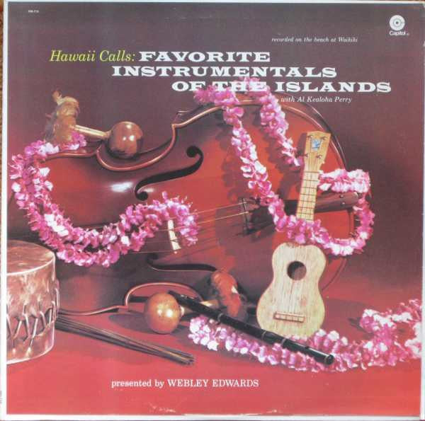 Al Kealoha Perry Presented By Webley Edwards – Hawaii Calls: Favorite Instrumentals Of The Islands LP