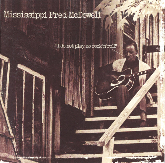 Mississippi Fred McDowell – I Do Not Play No Rock 'N' Roll CD