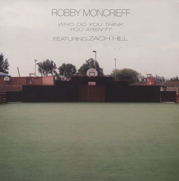 Robby Moncrieff Featuring Zach Hill – Who Do You Think You Aren't? LP