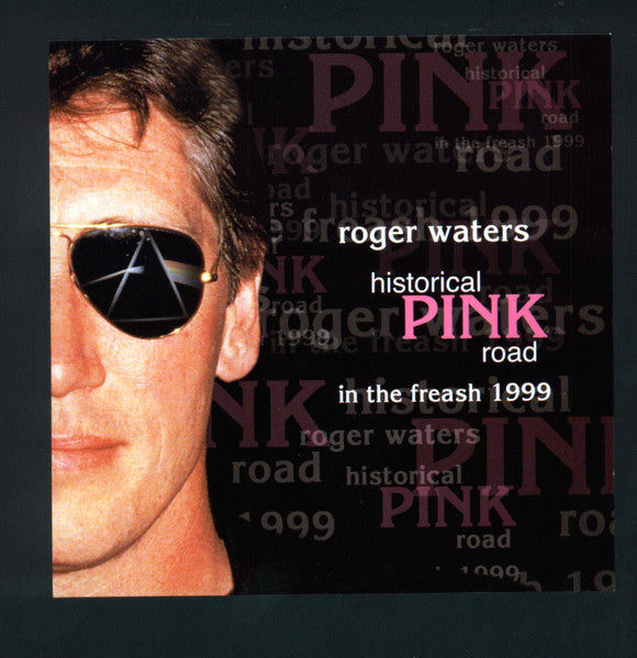 Roger Waters - Historical Pink Road: In The Freash 1999