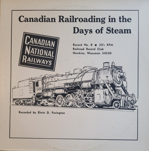 Elwin D. Purington – Canadian Railroading In The Days of Steam LP