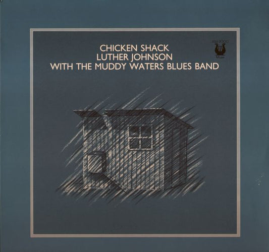 Luther Johnson With The Muddy Waters Blues Band – Chicken Shack (German Pressing) LP