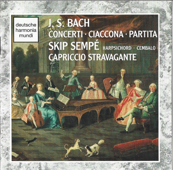 J.S. Bach, Skip Sempé, Capriccio Stravagante – Concerti • Ciaccona • Partita CD