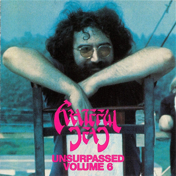 Grateful Dead - Unsurpassed Volume 6