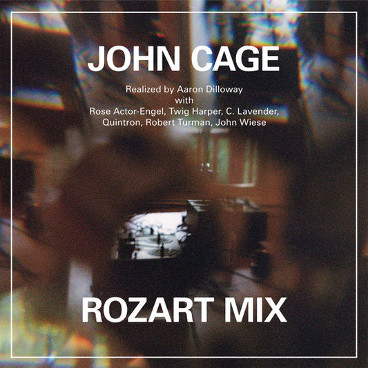 Aaron Dilloway / John Cage - Rozart Mix LP