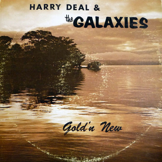 Harry Deal & The Galaxies - Gold 'N New LP