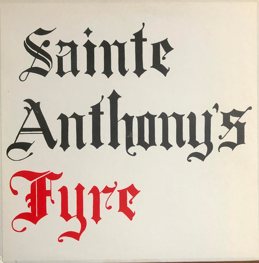 Sainte Anthony's Fyre – Sainte Anthony's Fyre LP
