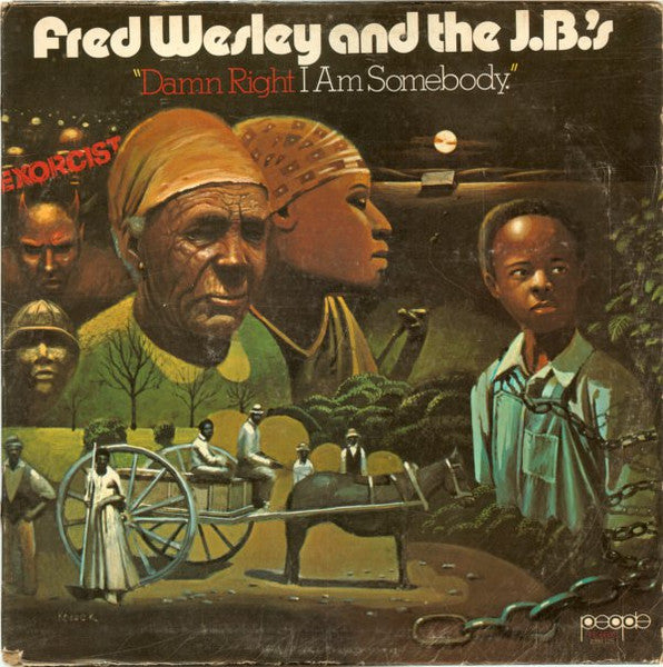 Fred Wesley And The J.B.'s – Damn Right I Am Somebody LP