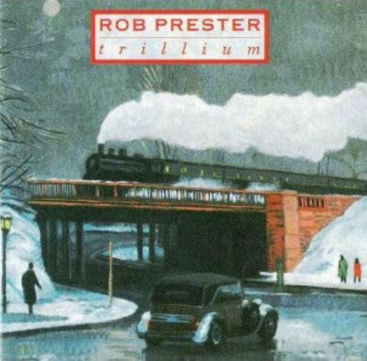 Rob Prester – Trillium LP